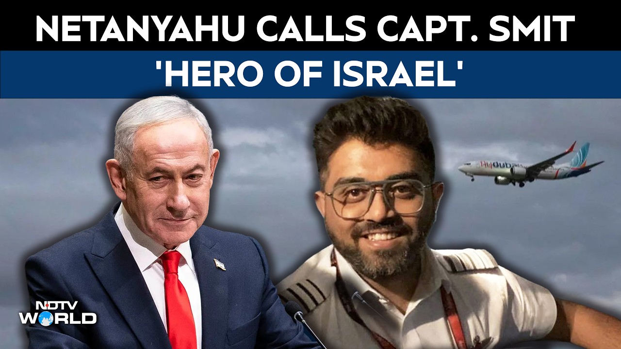 Flydubai Hijack News | Israeli PM Netanyahu Calls Captain Smit Machchhar 'Hero Of Israel'