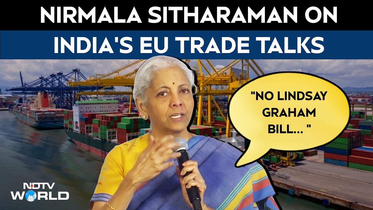 India-EU Trade Talks | "No Lindsay Graham Bill In Europe..." FM Nirmala's Dig At US Tariff Threat