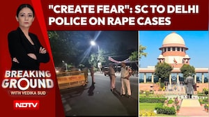 Delhi News | "You Need To Create Fear...": Supreme Court To Delhi Police On Rape Cases