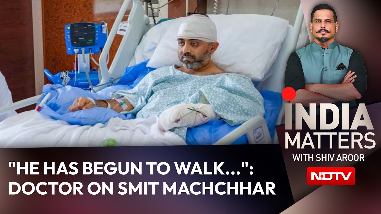 "He Has Begun To Walk In Such A Short Period": Doctor On Smit Machchhar