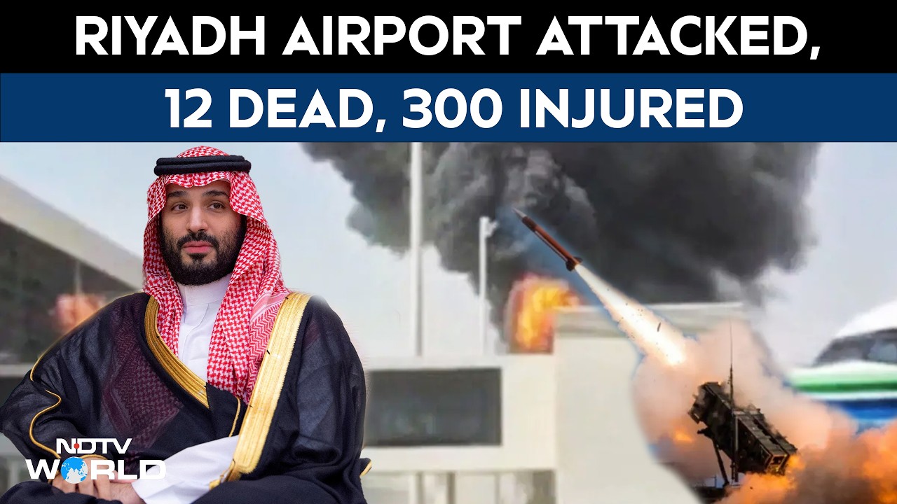 Riyadh Under Attack Again: At Least 12 Dead And More Than 300 Injured In Latest Strike