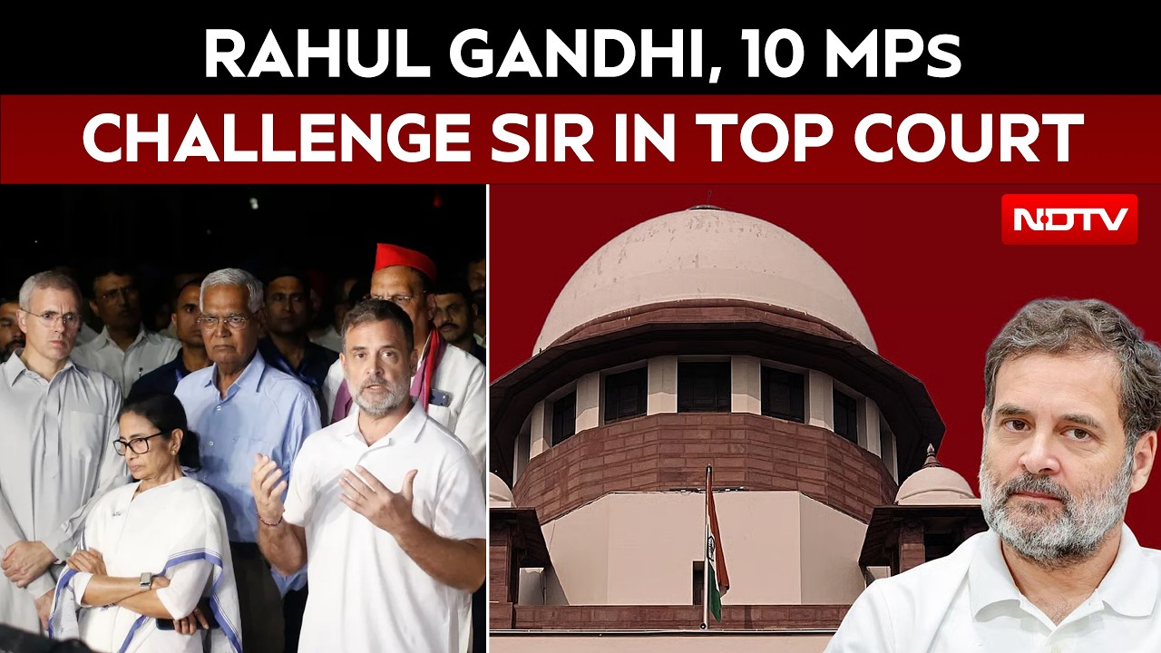 Rahul Gandhi, Mallikarjun Kharge And 9 Other MPs Challenge SIR In Supreme Court