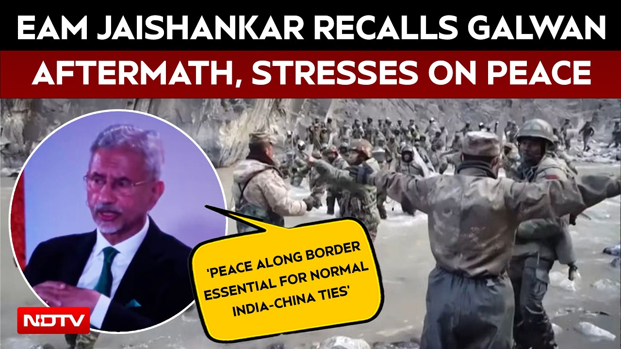 'Border Peace Essential For Normal India-China Ties': EAM Jaishankar On Galwan Aftermath