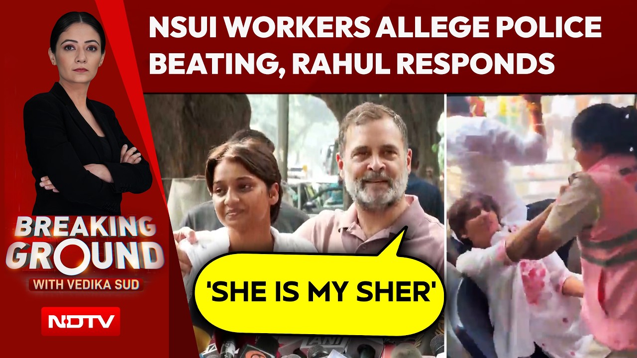 Rahul Gandhi Praises Ritu Barala As NSUI Workers Allege Police Beat Them During A Confrontation