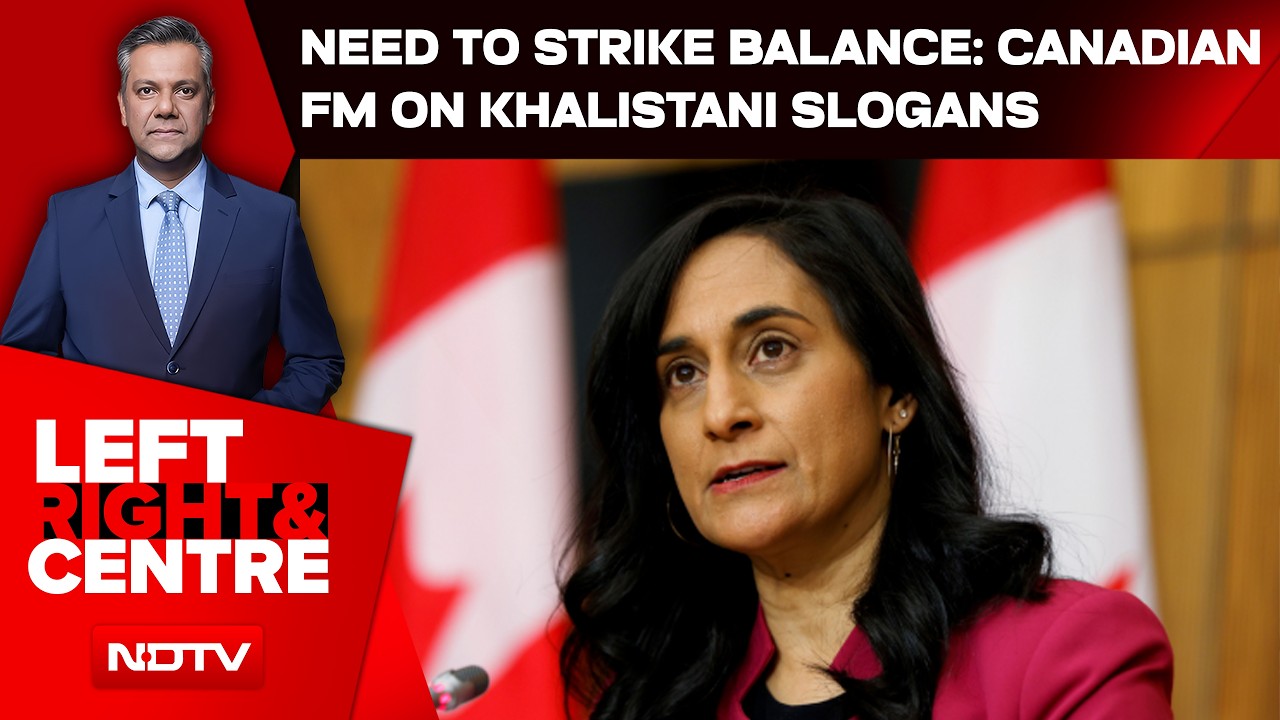 Need To Strike Balance: Canadian Foreign Minister On Khalistani Slogans