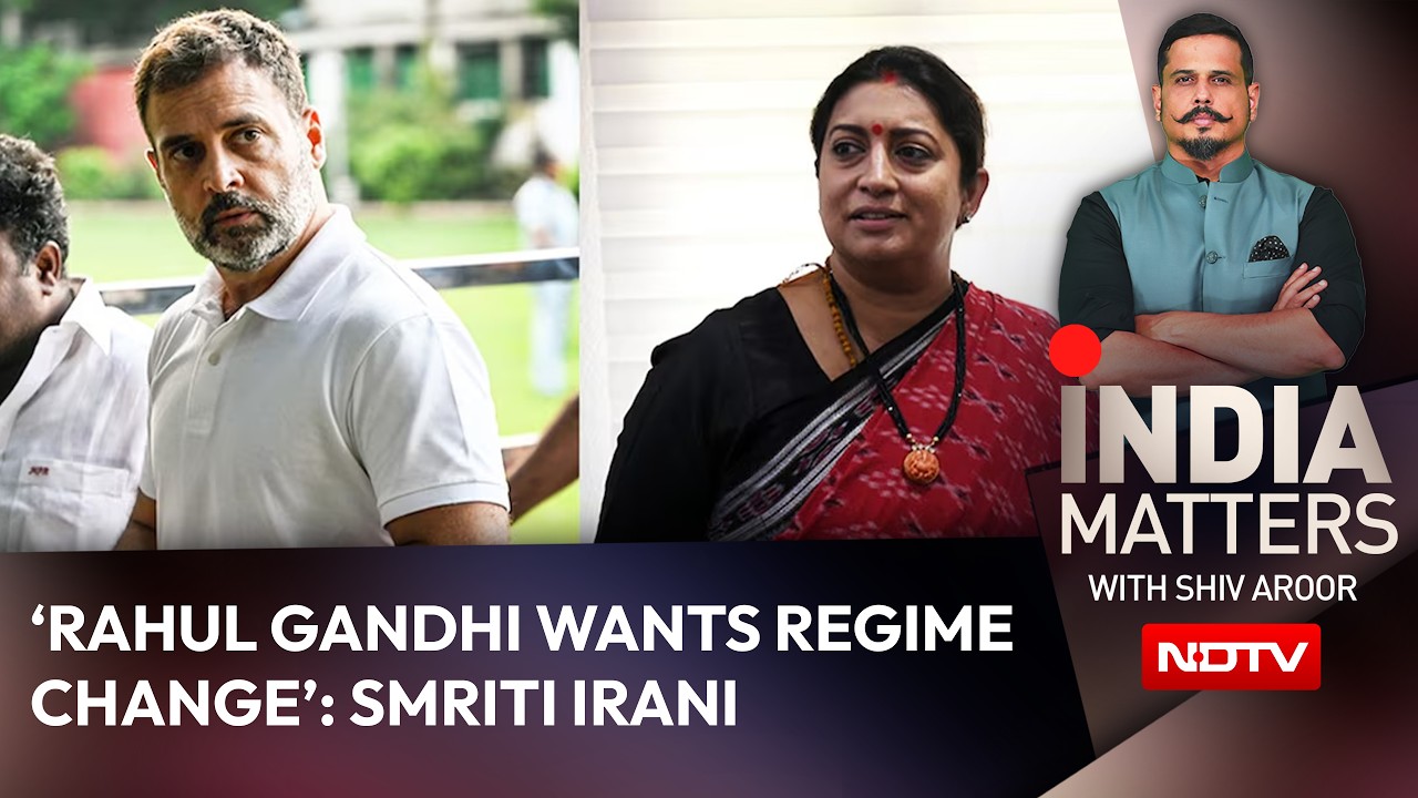 Rahul Gandhi, Regime Change And Foreign Help: Smriti Irani Speaks To NDTV