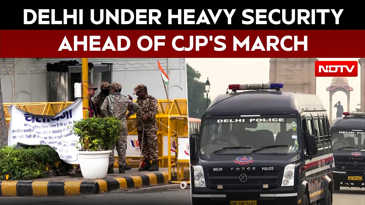 CJP's 'Lehra Do Tiranga' March | Delhi Under Heavy Security, Restrictions in Place