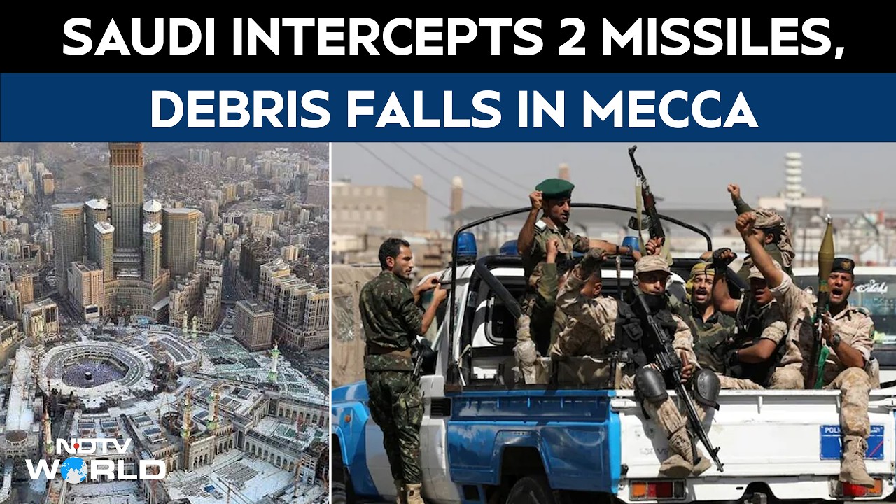 Saudi Arabia Says Houthi Missiles Targeted Mecca And Medina, Intercepts Two Ballistic Missiles