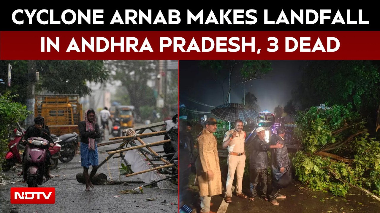 Cyclone Arnab Makes Landfall Along Andhra Pradesh Coast, Three Killed as Winds Reach 135 Kmph