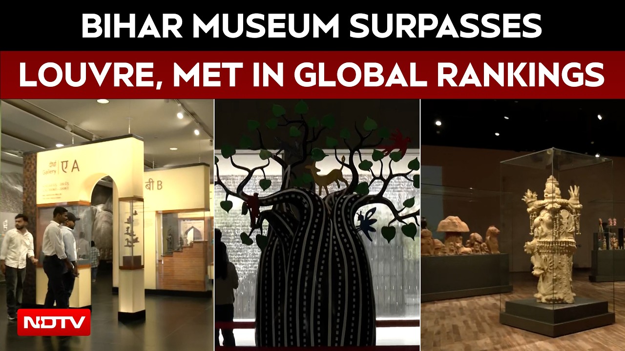 From Patna To The World: Bihar Museum Breaks Into Global Top 10, Beats Louvre & Met