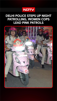 Delhi Police Steps Up Night Patrolling, Women Cops Lead 'Pink Patrols'