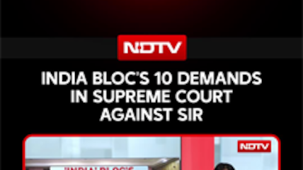 INDIA Bloc's 10 Demands In Supreme Court Against SIR, Seeks Nationwide Stay
