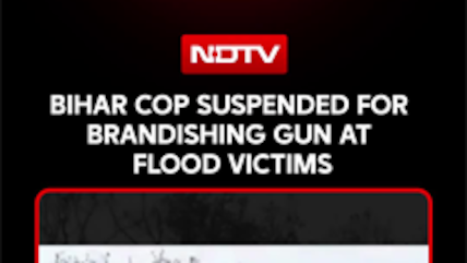 Bihar Cop Suspended For Brandishing Gun At Flood Victims During Relief Items' Distribution