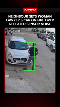 On Camera: CCTV Shows Man Setting Woman Lawyer&rsquo;s Car On Fire In Gujarat
