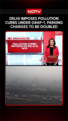 Delhi Imposes Pollution Curbs Under GRAP-1, Parking Charges To Be Doubled