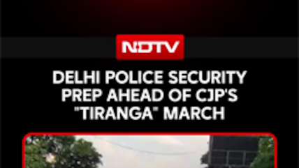 Delhi Police Security Prep Ahead Of CJP's "Tiranga" March