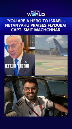 Flydubai Hijack | &lsquo;You Are a Hero to Israel&rsquo;: Netanyahu Praises Flydubai Captain Smit Machchhar