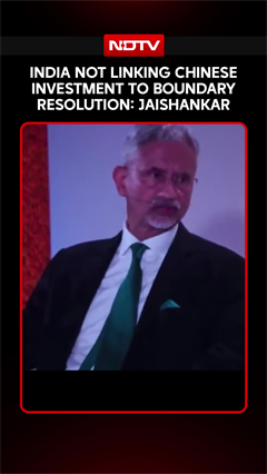 India Not Linking Chinese Investment To Boundary Resolution: Jaishankar
