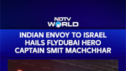 Flydubai Hijack Horror: Indian Envoy To Israel Praises Captain Smit Machchhar's Courage