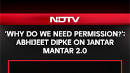 &lsquo;Why Do We Need Permission?&rsquo;: Abhijeet Dipke On Jantar Mantar 2.0