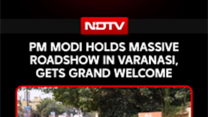 PM Modi Holds Massive Roadshow In Varanasi, Gets Grand Welcome