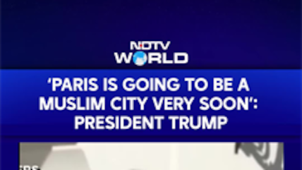 'Paris Is Going To Be A Muslim City Very Soon': President Trump