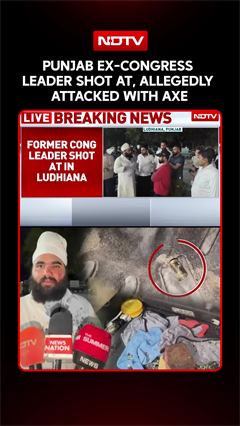 Punjab Ex-Congress Leader Shot At, Allegedly Attacked With Axe