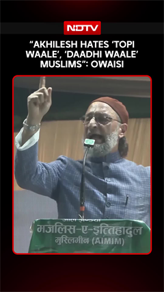 Asaduddin Owaisi Slams Akhilesh Yadav, Accuses Him Of Hating &lsquo;Topi Waale, Daadhi Waale&rsquo; Muslims