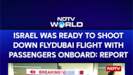 Flydubai Attack | Israel Was Ready To Shoot Down Flydubai Flight With Passengers Onboard: CBS Report