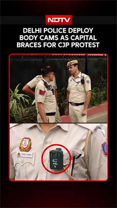 Delhi Police Deploy Body Cameras Ahead Of CJP Protest, Say 'Everything Will Be Recorded'