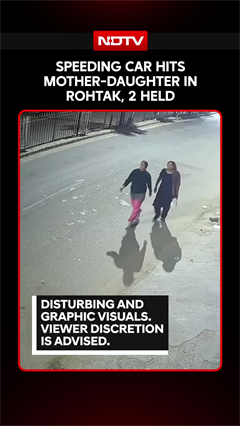 On Camera: Speeding Car Hits Mother-Daughter, 2 Held In Rohtak