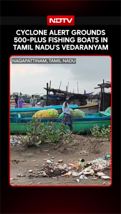 Cyclone Alert Grounds 500-Plus Fishing Boats In Tamil Nadu's Vedaranyam