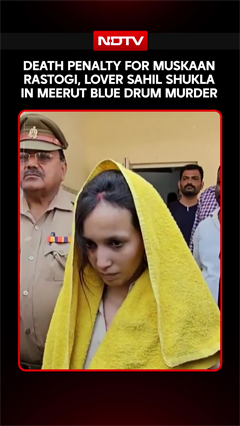 Blue Drum Murder News | Death Penalty For Muskaan Rastogi, Lover Sahil Shukla In Meerut Blue Drum Murder