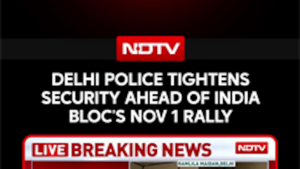 Rahul Gandhi Delhi Rally | Delhi Police Tightens Security For Nov 1 Rally