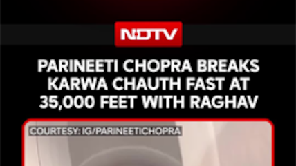 Parineeti Chopra Breaks Karwa Chauth Fast At 35,000 Feet With Raghav Chadha