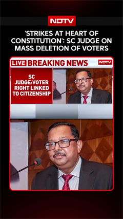 Supreme Court News | 'Strikes At Heart Of Constitution': Top Court Judge On Mass Deletion Of Voters
