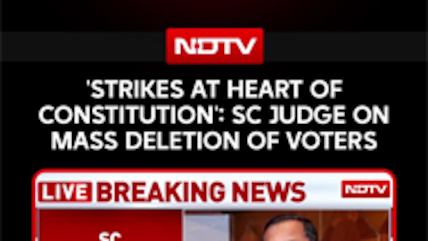 Supreme Court News | 'Strikes At Heart Of Constitution': Top Court Judge On Mass Deletion Of Voters