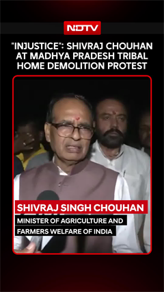 &lsquo;Injustice&rsquo;: Shivraj Singh Chouhan Protests Demolition Of Tribal Home In Madhya Pradesh