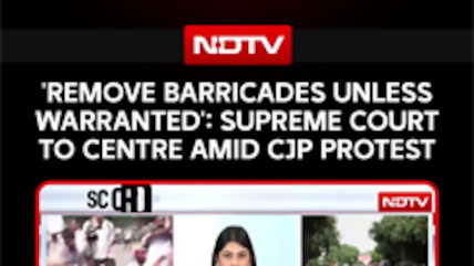 Supreme Court News | 'Remove Barricades Unless Warranted': Supreme Court To Centre Amid CJP Protest