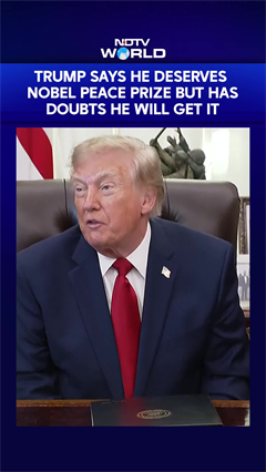 Trump Says He Deserves Nobel Peace Prize, Doubts He Will Get It
