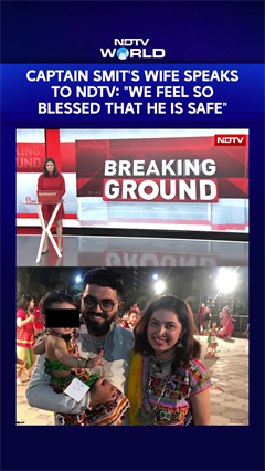 Flydubai News | Captain Smit's Wife Sonal Speaks To NDTV: "We Feel So Blessed That He Is Safe"