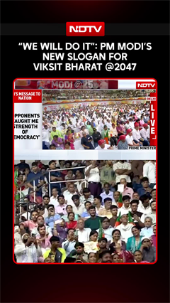 "We Will Do It": Pm Modi's New Slogan For Viksit Bharat @2047