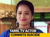 Video : Tamil TV Actor Found Hanging At Chennai Home, Police Question Husband