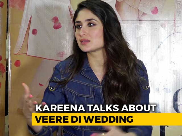 Kareena Kapoor Khan On Her Upcoming Film <i>Veere Di Wedding</i>