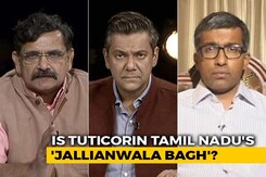 Tamil Nadu's Jallianwala Bagh: Should Police Have Opened Fire On Anti-Sterlite Protesters? Tamil Nadu's Jallianwala Bagh: Should Police Have Opened Fire On Anti-Sterlite Protesters?